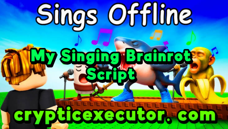 My Singing Brainrot Script
